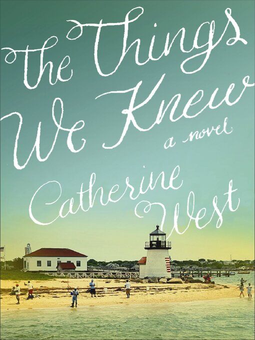 Title details for The Things We Knew by Catherine West - Wait list
